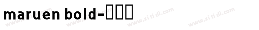 maruen bold字体转换